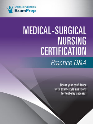 cover image of Medical-Surgical Nursing Certification Practice Q&A